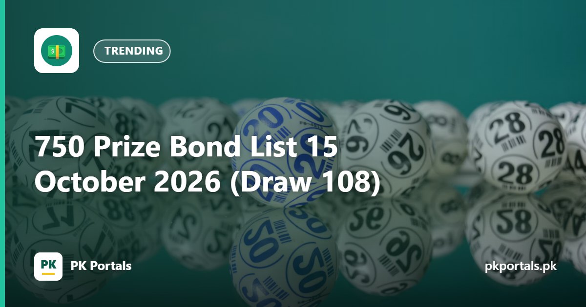 750 Prize Bond List 15 October 2026 (Draw 108)