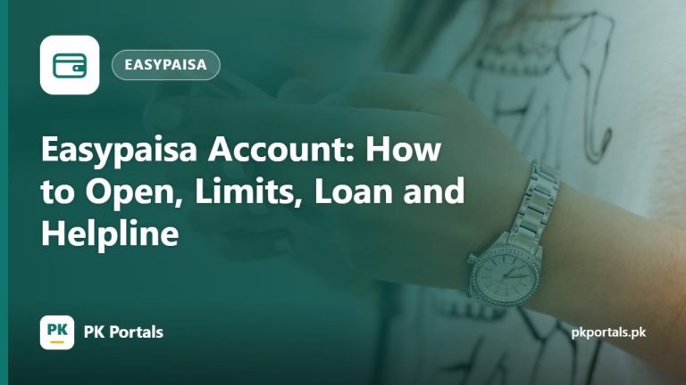 Easypaisa Account: How to Open, Limits, Loan and Helpline