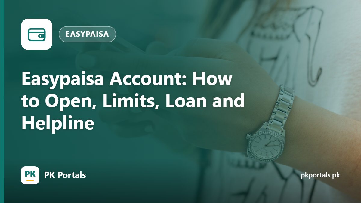 Easypaisa Account: How to Open, Limits, Loan and Helpline