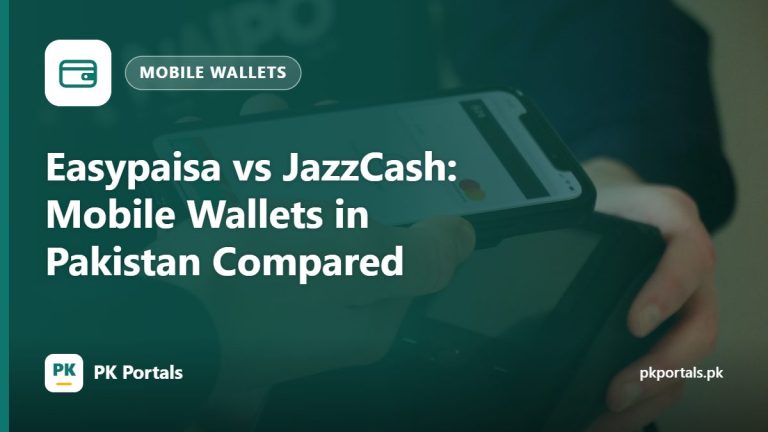 Easypaisa vs JazzCash: Mobile Wallets in Pakistan Compared