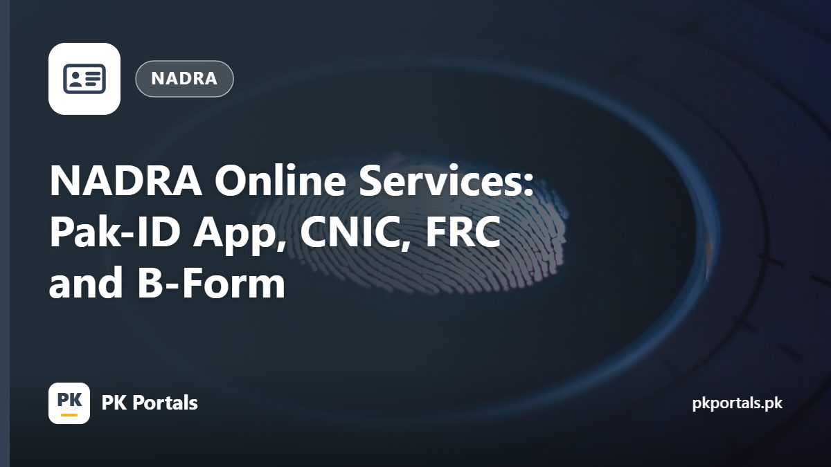 NADRA Online Services: Pak-ID App, CNIC, FRC and B-Form