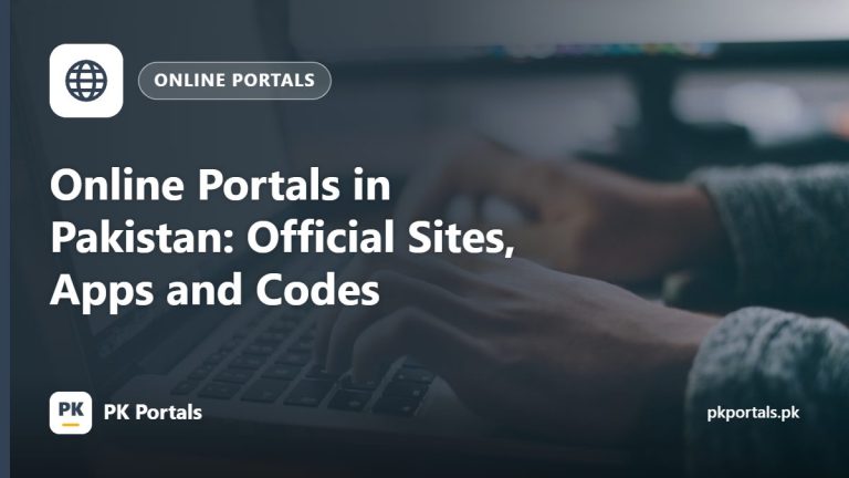 Online Portals in Pakistan: Official Sites, Apps and Codes