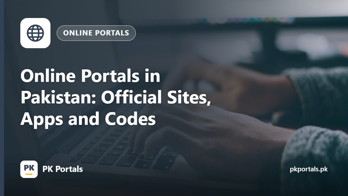 Online Portals in Pakistan: Official Sites, Apps and Codes