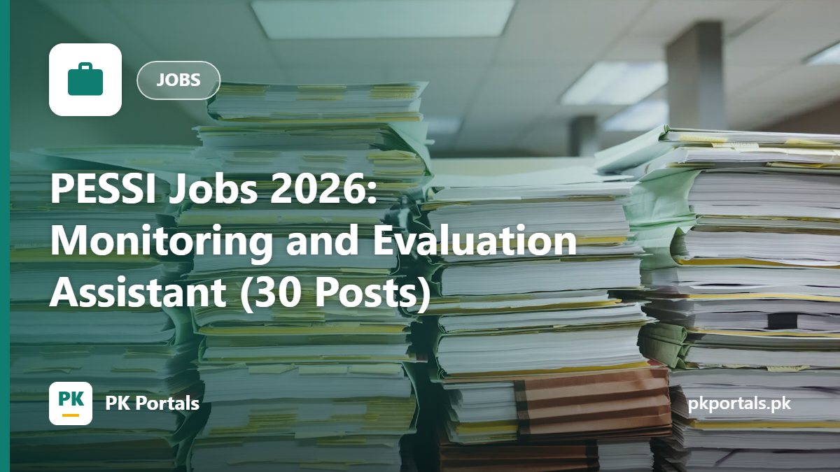 PESSI Jobs 2026: Monitoring and Evaluation Assistant (30 Posts)