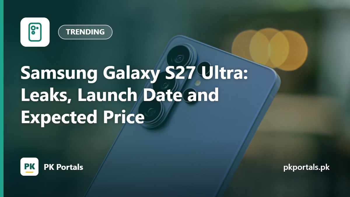 Samsung Galaxy S27 Ultra: Leaks, Launch Date and Expected Price
